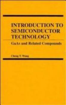 Hardcover Introduction to Semiconductor Technology: GaAs and Related Compounds Book