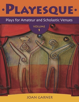 Paperback Playesque: Plays for Amateur and Scholastic Venues, Volume 1 Book