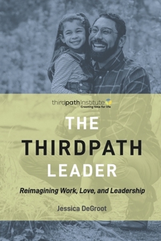 Paperback The Thirdpath Leader: Reimagining Work, Love, and Leadership Book