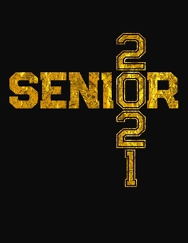 Paperback Senior 2021: College Ruled Composition Notebook - Gold Book