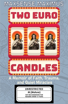 Two Euro Candles: A Memoir of Faith, Trauma and Quiet Miracles