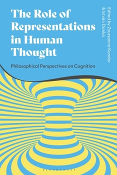 Hardcover The Role of Representations in Human Thought: Philosophical Perspectives on Cognition Book