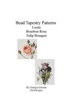 Paperback Bead Tapestry Patterns Loom Bourbon Rose Tulip Bouquet Book
