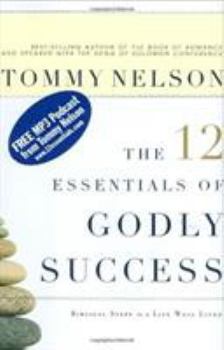Hardcover The 12 Essentials of Godly Success: Biblical Steps to a Life Well Lived Book
