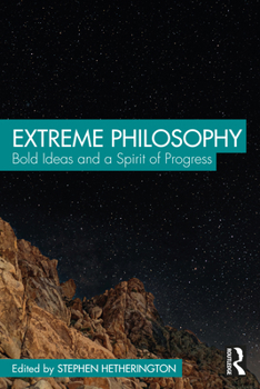 Paperback Extreme Philosophy: Bold Ideas and a Spirit of Progress Book