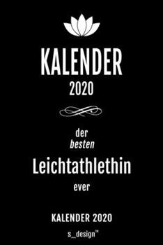 Kalender 2020 für Leichtathlethen / Leichtathleth / Leichtathlethin: Wochenplaner / Tagebuch / Journal für das ganze Jahr: Platz für Notizen, Planung ... , Erinnerungen und Sprüche (German Edition)
