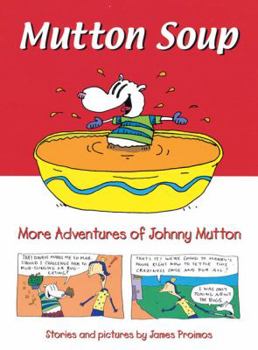 Hardcover Mutton Soup: More Adventures of Johnny Mutton Book