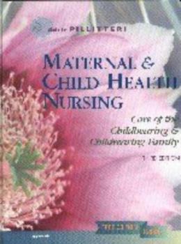 Maternal and Child Health Nursing: Care of the Childbearing and Childrearing Family