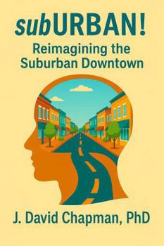 Hardcover subURBAN!: Reimagining the Suburban Downtown Book