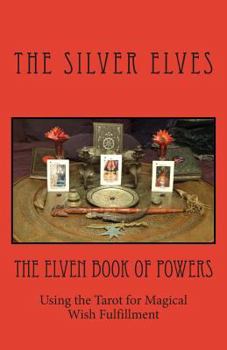 Paperback The Elven Book of Powers: Using the Tarot for Magical Wish Fulfillment Book