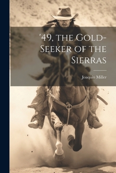 Paperback '49, the Gold-seeker of the Sierras Book