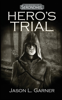 Hero's Trial (The Prophecy of Serondhel)