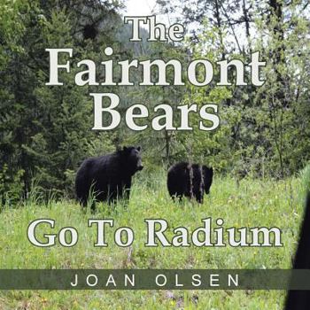 Paperback The Fairmont Bears Go to Radium Book