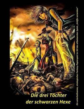 Paperback Die drei Töchter der schwarzen Hexe [German] Book