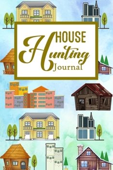 House Hunting Journal: House Hunting Journal Realtor First Time New Buying Buyer Purchasing Home