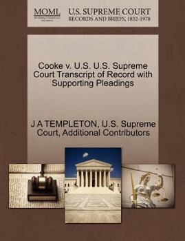 Cooke v. U.S. U.S. Supreme Court Transcript of Record with Supporting Pleadings