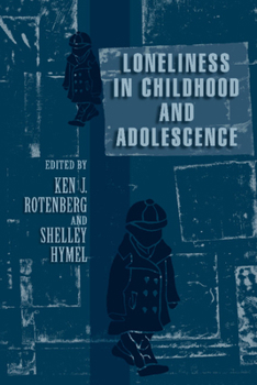 Hardcover Loneliness in Childhood and Adolescence Book