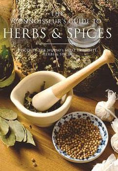 Paperback The Connoisseur's Guide to Herbs & Spices: Discover the World's Most Exquisite Herbs & Spices. Kathryn Hawkins Book