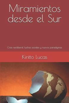 Paperback Miramientos desde el Sur: Crisis neoliberal, luchas sociales y nuevos paradigmas [Spanish] Book