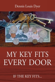 Paperback My Key Fits Every Door: If the Key Fits... Book