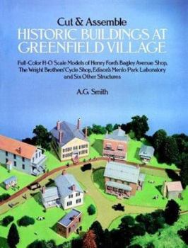Paperback Cut and Assemble Historic Buildings at Greenfield Village: Full-Color, H-O Scale Models of Henry Ford's Bagley Avenue Shop, the Wright Brother's Cycle Book