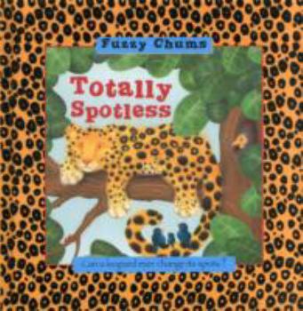 Hardcover Totally Spotless: Fuzzy Chums Book