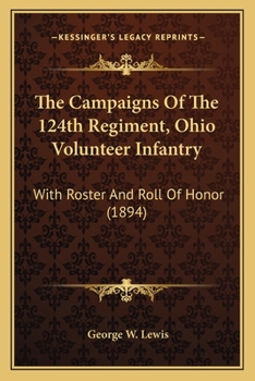 Paperback The Campaigns Of The 124th Regiment, Ohio Volunteer Infantry: With Roster And Roll Of Honor (1894) Book