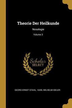 Paperback Theorie Der Heilkunde: Nosologie; Volume 3 [German] Book