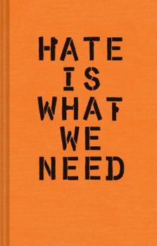 Hardcover Hate Is What We Need: (Political Satire, Political Book, Books for Democrats) Book