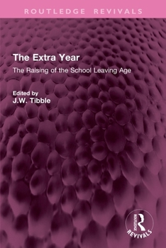 Paperback The Extra Year: The Raising of the School Leaving Age Book