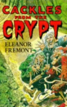 Paperback Cackles from the Crypt: Told by the Vault-keeper, the Old Witch and the Crypt-keeper (Red Fox Humour) Book