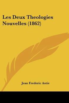 Paperback Les Deux Theologies Nouvelles (1862) [French] Book