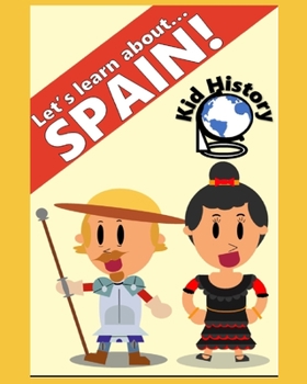 Paperback Let's Learn About Spain: Kid History: Making learning fun! Book