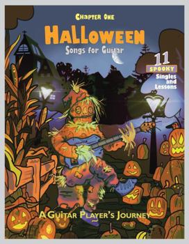 Paperback Halloween Songs for Guitar: 11 Spooky Singles and Lessons - A Guitar Player's Journey Book