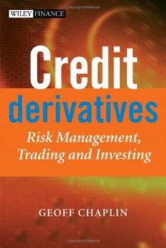 Hardcover Credit Derivatives: Risk Management, Trading and Investing Book