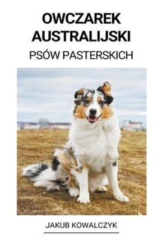 Paperback Owczarek Australijski (Psów Pasterskich) [Polish] Book