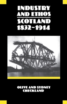 Industry and Ethos: Scotland 1832 - 1914 (New History of Scotland) - Book #7 of the New History of Scotland