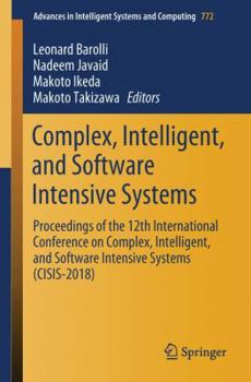 Paperback Complex, Intelligent, and Software Intensive Systems: Proceedings of the 12th International Conference on Complex, Intelligent, and Software Intensive Book