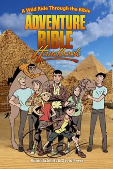 Hardcover Adventure Bible Handbook: A Wild Ride Through the Bible Book