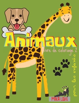 Paperback ANIMAUX livre de coloriage 2: Livre de coloriage ?tonnant, animaux g?niaux pour les enfants, avec chien, chat, kangourou, ?l?phant et plus [French] Book