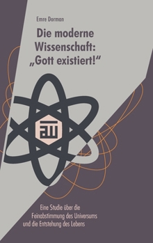 Die moderne Wissenschaft: Gott existiert (German Edition)