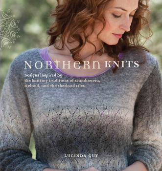 Paperback Northern Knits: Designs Inspired by the Knitting Traditions of Scandinavia, Iceland, and the Shetland Isles Book