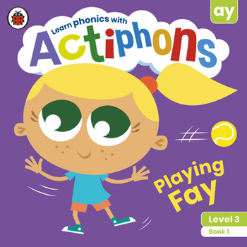 Paperback Actiphons Level 3 Book 1 Playing Fay: Learn Phonics and Get Active with Actiphons! Book