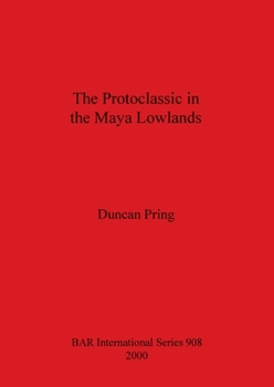 Paperback The Protoclassic in the Maya Lowlands Book