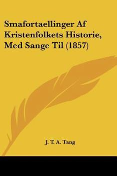 Paperback Smafortaellinger Af Kristenfolkets Historie, Med Sange Til (1857) [Chinese] Book
