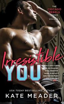Irresistible You - Book #1 of the Chicago Rebels #0.5