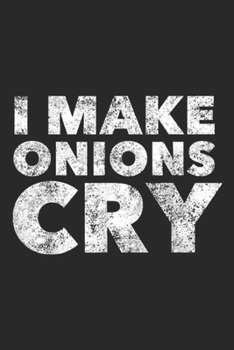 Paperback i make onions cry: Funny cook i make onions cry culinary gift idea Journal/Notebook Blank Lined Ruled 6x9 100 Pages Book