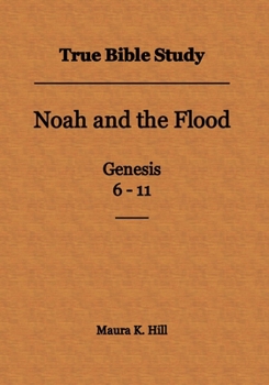 Paperback True Bible Study - Noah and the Flood Genesis 6-11 Book