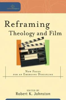 Reframing Theology and Film: New Focus for an Emerging Discipline (Cultural Exegesis) - Book  of the Cultural Exegesis