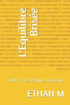 Paperback L'Équilibre Brisée: TOME 1: Les Peuples Disparus [French] Book